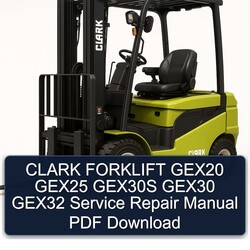 Clark Forklift GEX20 GEX25 GEX30S GEX30 GEX32 Service Repair Workshop Manual PDF