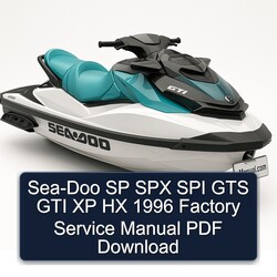 1996 SEA-DOO SP SPX SPI GTS GTI XP HX Service Repair Workshop Manual PDF
