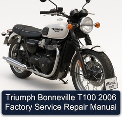 2006 Triumph Bonneville T100 Service Repair Workshop Manual PDF