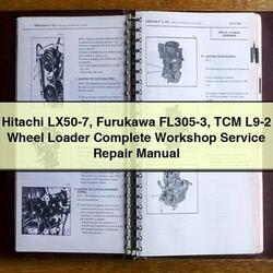 Hitachi LX50-7 Furukawa FL305-3 TCM L9-2 Wheel Loader Service Repair Workshop Manual PDF