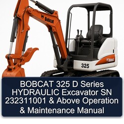 Bobcat 325 D Series Hydraulic Excavator SN 232311001 Above Operation Service Repair Workshop Manual PDF