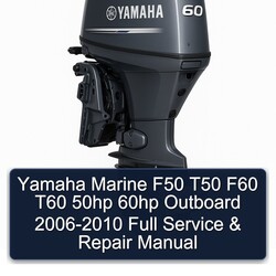 2006-2010 Yamaha Marine F50 T50 F60 T60 50HP 60HP Outboard Service Repair Workshop Manual PDF