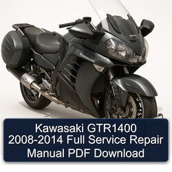 2008-2014 Kawasaki GTR Series GTR1400 Service Repair Workshop Manual PDF