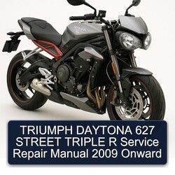 2009 Triumph Street Triple Daytona 627 R Onward Service Repair Workshop Manual PDF