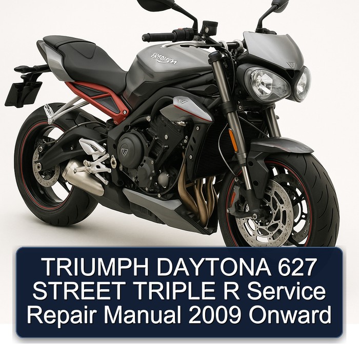 2009 Triumph Street Triple Daytona 627 R Onward Service Repair Workshop Manual PDF