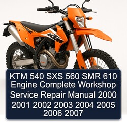 2000-2007 KTM 540 SXS 560 SMR 610 Engine Service Repair Workshop Manual PDF