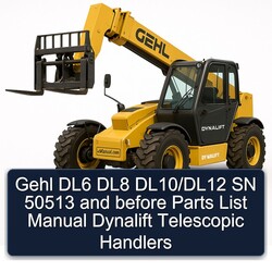 Gehl DL6 DL8 Dl10/dl12 SN 50513 Before Dynalift Telescopic Handlers Parts Catalog PDF