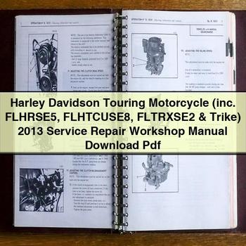 2013 Harley Davidson Touring Motorcycle (inc. Flhrse5 Flhtcuse8 Fltrxse2 Trike) Service Repair Workshop Manual PDF