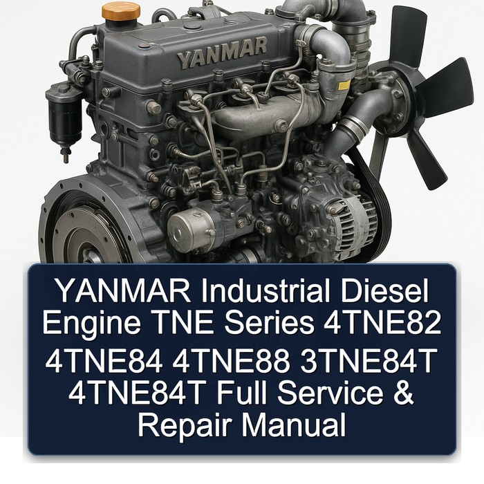 Yanmar TNE Series Industrial Diesel Engine 4tne82 4tne84 4tne88 3tne84t 4tne84t Service Repair Workshop Manual PDF
