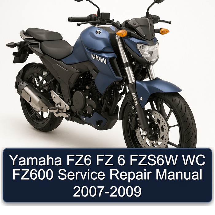 2007-2009 Yamaha FZ Models FZ6 6 FZS6W WC FZ600 Service Repair Workshop Manual PDF
