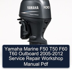 2005-2012 Yamaha Marine F50 T50 F60 T60 Outboard Service Repair Workshop Manual PDF