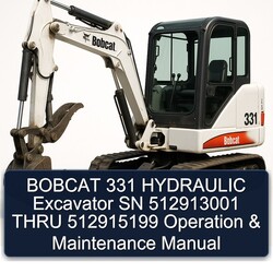 Bobcat 331 Hydraulic Excavator SN 512913001 Thru 512915199 Operation Service Repair Workshop Manual PDF