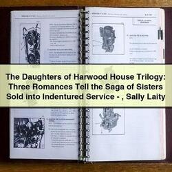 Daughters Harwood House Trilogy: Three Romances Tell Saga Sisters Sold Into Indentured -sally Laity Service Repair Workshop Manual PDF