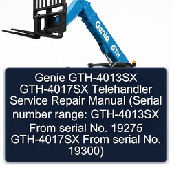 Genie Gth-4013sx Gth-4017sx Telehandler (serial Number Range: From Serial No. 19275 19300) Service Repair Workshop Manual PDF