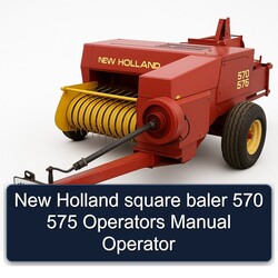 New Holland Square Baler 570 575 Operators Operator Operator's Manual PDF