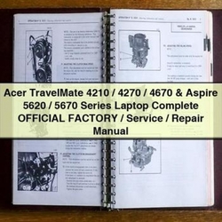 Acer Travelmate 4210 / 4270 4670 Aspire 5620 5670 Series Laptop Official Service Repair Workshop Manual PDF