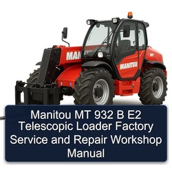 Manitou MT 932 B E2 Telescopic Loader Service Repair Workshop Manual PDF