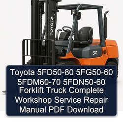 Toyota 5FD50-80 5FG50-60 5fdm60-70 5fdn50-60 Forklift Truck Service Repair Workshop Manual PDF