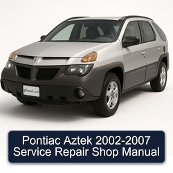 2002-2007 Pontiac Aztek Shop Service Repair Workshop Manual PDF