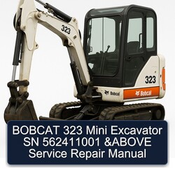 Bobcat 323 Mini Excavator SN 562411001 Above &ABOVE Service Repair Workshop Manual PDF