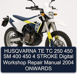 2004 Husqvarna TC Models TE 250 450 SM 400 4 Stroke Digital Onwards Service Repair Workshop Manual PDF