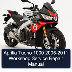 2005-2011 Aprilia Tuono Service Repair Workshop Manual PDF