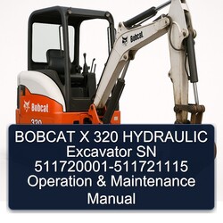 Bobcat X 320 Hydraulic Excavator SN 511720001-511721115 Operation Service Repair Workshop Manual PDF