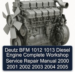 2000-2005 Deutz 1012 BFM 1013 Diesel Engine Service Repair Workshop Manual PDF