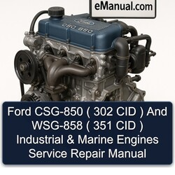Ford 302 CSG-850 ( CID ) WSG-858 351 Industrial Marine Engines Service Repair Workshop Manual PDF