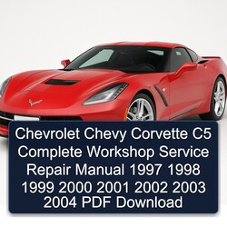 1997-2004 Chevrolet Corvette Chevy C5 Service Repair Workshop Manual PDF