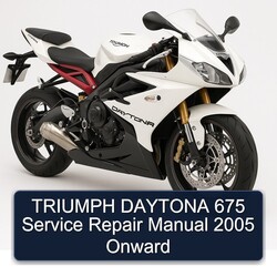 2005 Triumph Daytona 675 Onward Service Repair Workshop Manual PDF