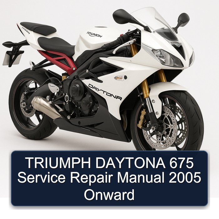 2005 Triumph Daytona 675 Onward Service Repair Workshop Manual PDF