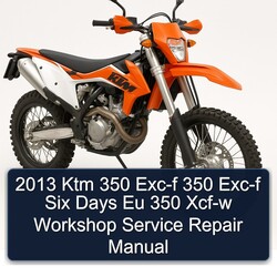 2013 KTM 350 EXC-F Six Days EU XCF-W Service Repair Workshop Manual PDF