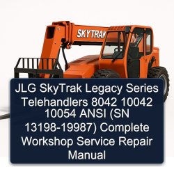 JLG Skytrak Legacy Series Telehandlers 8042 10042 10054 Ansi (sn 13198-19987) SN 19987 Service Repair Workshop Manual PDF