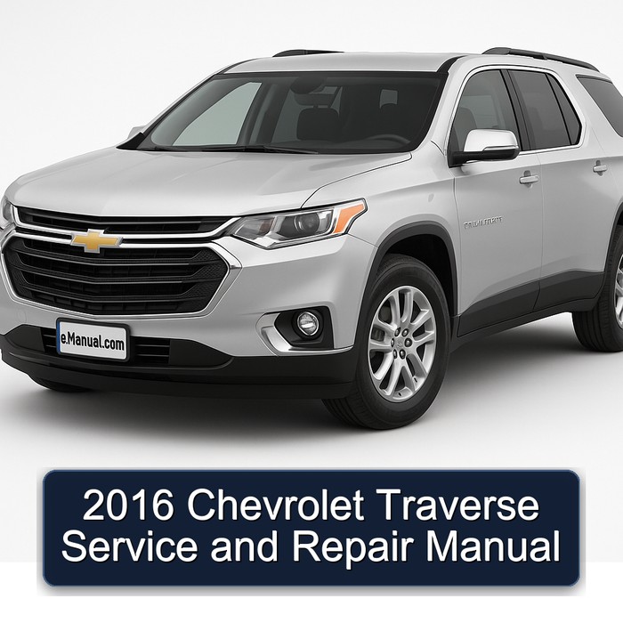2016 Chevrolet Traverse Service Repair Workshop Manual PDF