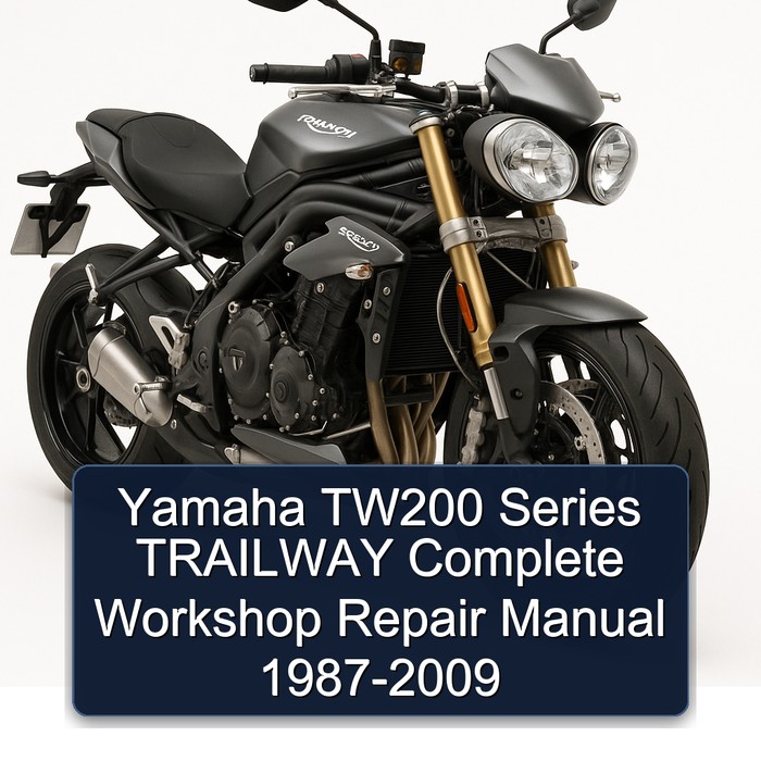 1987-2009 Triumph Speed Triple Yamaha TW200 Series Trailway Service Repair Workshop Manual PDF