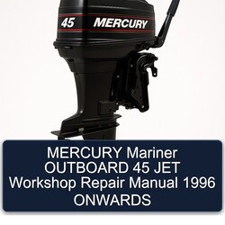 1996 Mercury Mariner Outboard 45 JET Onwards Service Repair Workshop Manual PDF