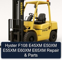 Hyster F108 E45XM E50XM E55XM E60XM E65XM Parts Service Repair Workshop Manual PDF