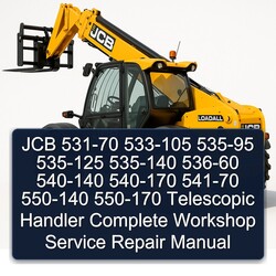 JCB 531-70 533-105 535-95 535-125 535-140 536-60 540-140 540-170 541-70 550-140 550-170 Telescopic Handler Service Repair Workshop Manual PDF