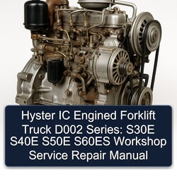 Hyster IC Engined Forklift Truck D002 Series: S30E S40E S50E S60ES Service Repair Workshop Manual PDF