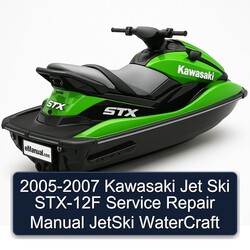 2005-2007 Kawasaki Jet Ski STX-12F Jetski Watercraft Service Repair Workshop Manual PDF