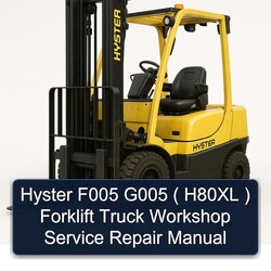 Hyster F005 G005 ( H80XL ) Forklift Truck Service Repair Workshop Manual PDF