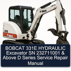 Bobcat 331E Hydraulic Excavator SN 232711001 Above D Series Service Repair Workshop Manual PDF