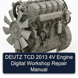 2013 Deutz TCD 4V Engine Digital Service Repair Workshop Manual PDF