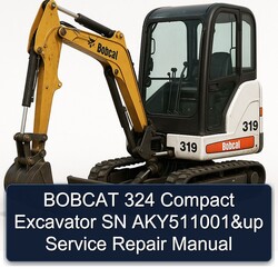 Bobcat 324 Compact Excavator SN AKY511001 Up Service Repair Workshop Manual PDF