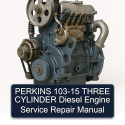 Perkins 103 15 103-15 Three Cylinder Diesel Engine Service Repair Workshop Manual PDF