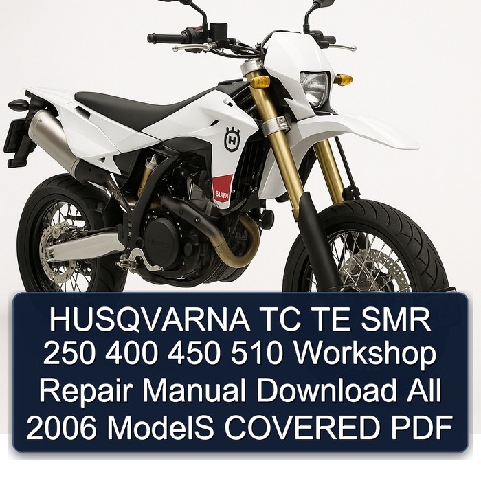 2006 Husqvarna SMR Models TC TE 250 400 450 510 All Covered Service Repair Workshop Manual PDF
