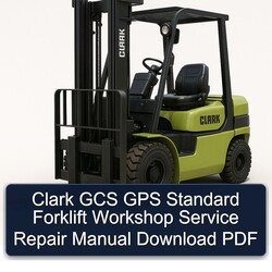 Clark GCS GPS Standard Forklift Service Repair Workshop Manual PDF