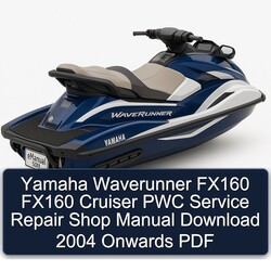 2004 Yamaha Waverunner FX160 Cruiser PWC Shop Onwards Service Repair Workshop Manual PDF