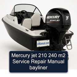 Mercury Jet 210 240 M2 Bayliner Service Repair Workshop Manual PDF